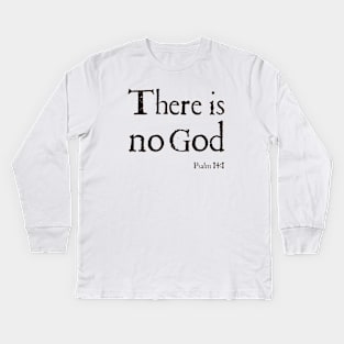 There Is No God Stone Grey Bible Quote Atheist T Shirts Kids Long Sleeve T-Shirt